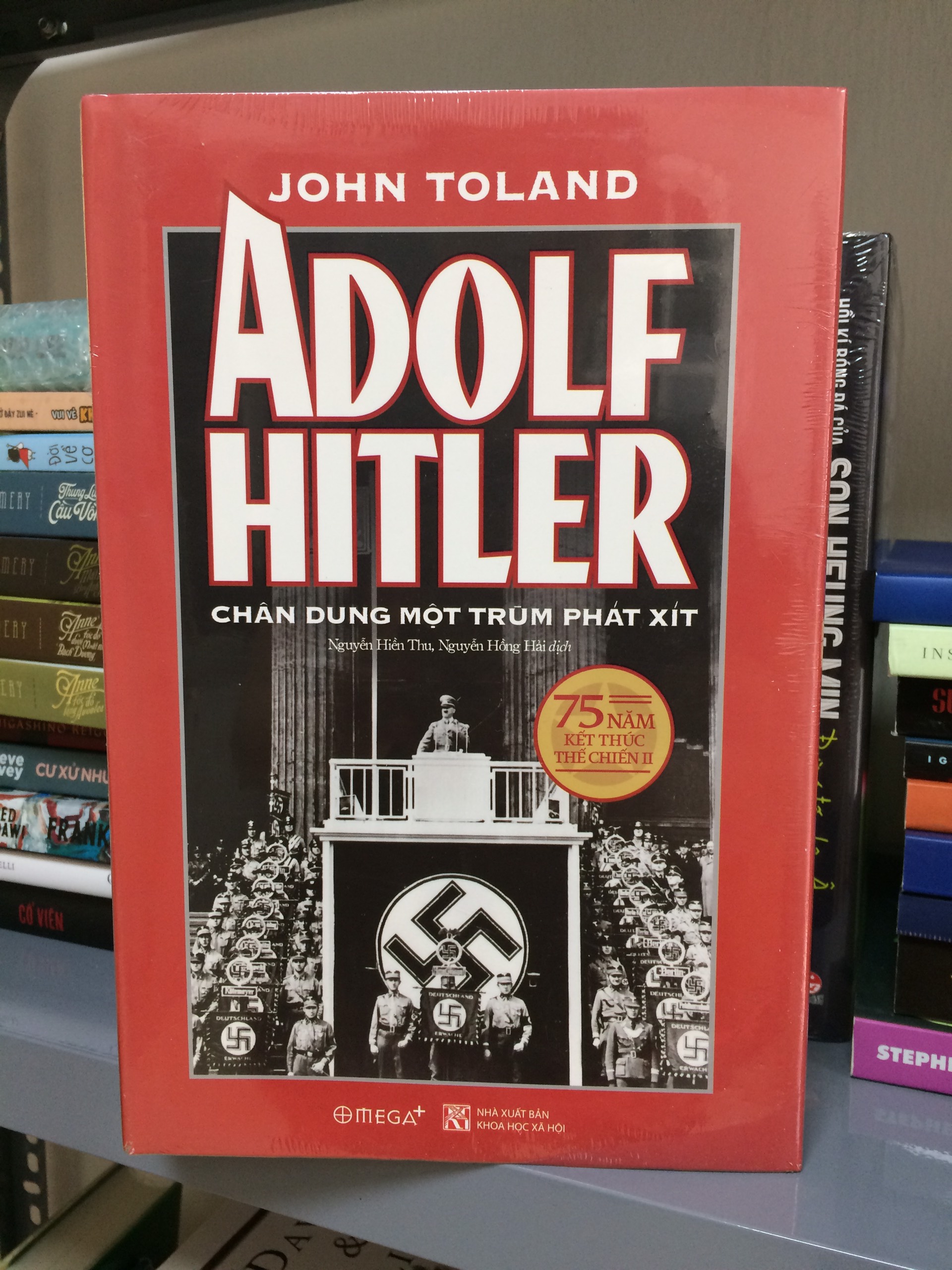 Adolf Hitler - Chân Dung Một Trùm Phát Xít - Tác phẩm đồ sộ và chi tiết nhất mà nhân loại từng có về Adolf Hitler (TB 2020) - 75 năm kết thúc thế chiến II