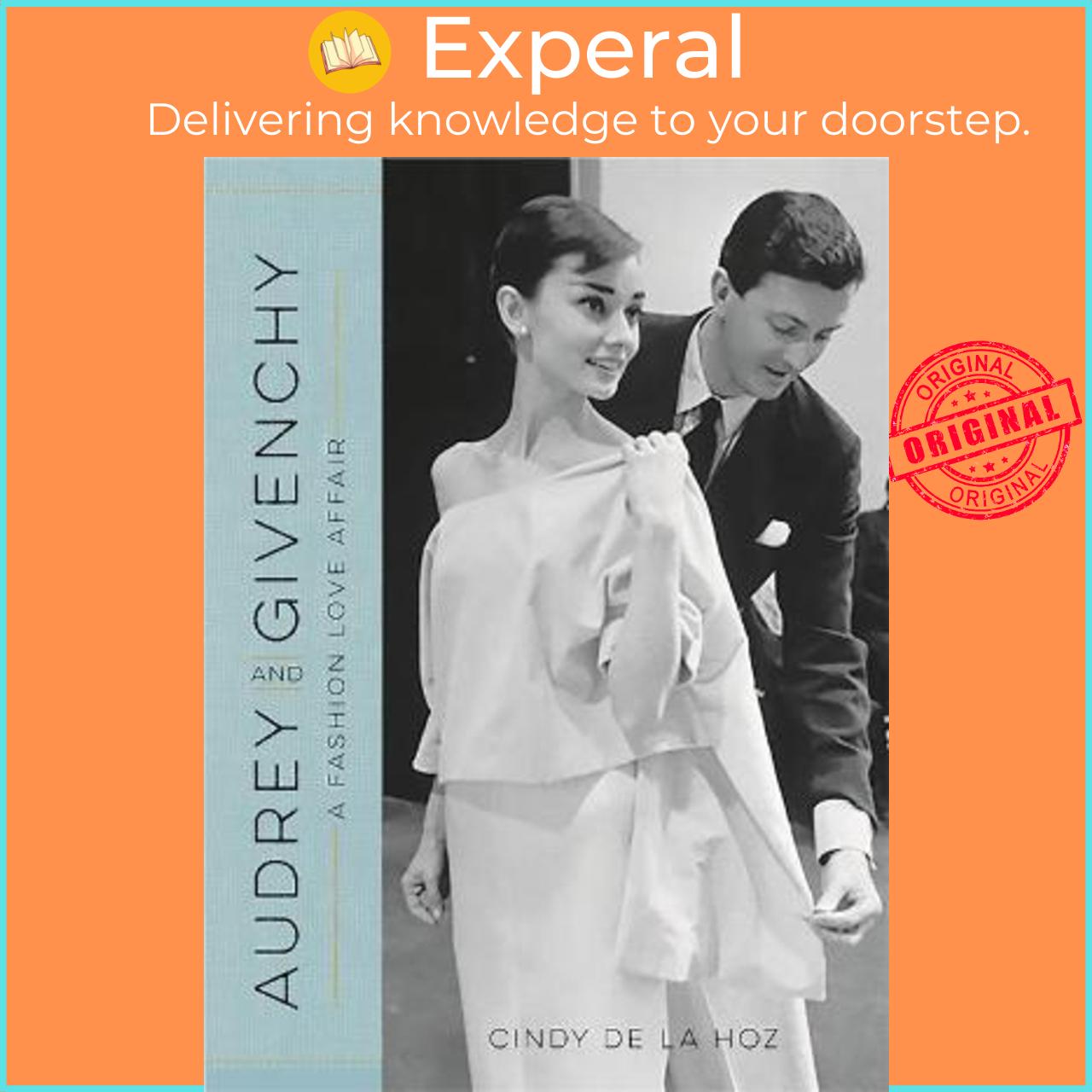 Sách - Audrey and Givenchy : A Fashion Love Affair by Cindy De La Hoz (US edition, hardcover)