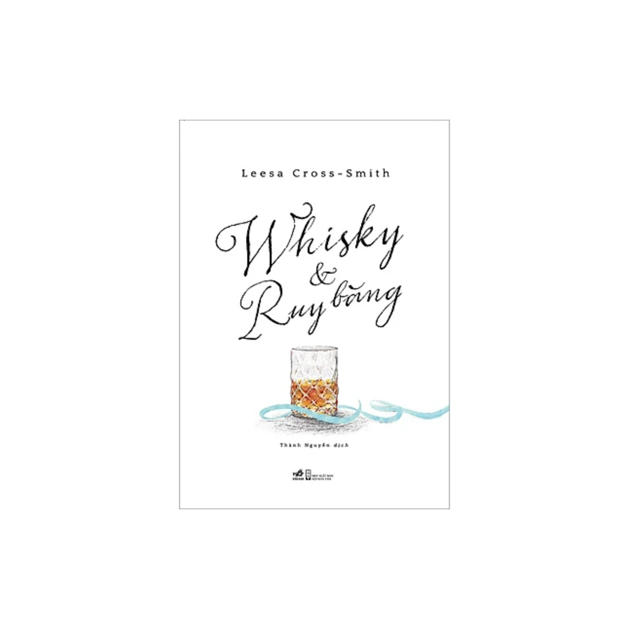 Tiểu thuyết hay: Whisky Và Ruy Băng/ Tặng Bookmark 