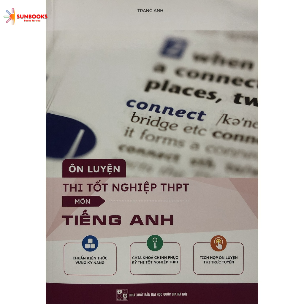 Sách - Ôn luyện thi tốt nghiệp THPT Môn Tiếng Anh - 2023 - Trang Anh