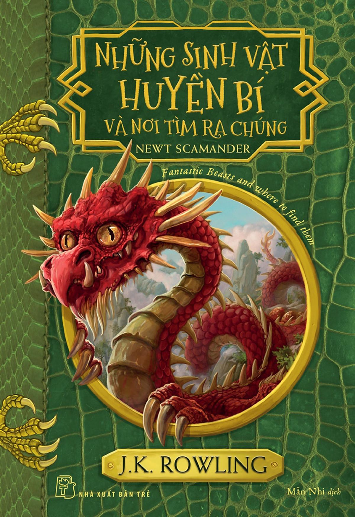 Những Sinh Vật Huyền Bí Và Nơi Tìm Ra Chúng (Harry Potter Ngoại Truyện) (NXB Trẻ)
