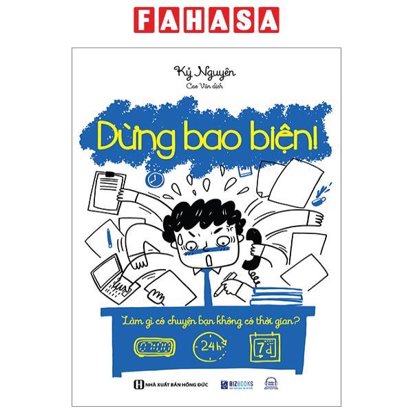 Dừng Bao Biện! - Làm Gì Có Chuyện Bạn Không Có Thời Gian