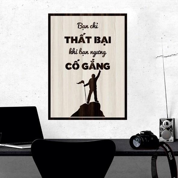 Tranh gỗ DECOR - SLOGAN tạo động lực, Truyền cảm hứng - Bạn chỉ thất bại khi bạn ngừng cố gắng - Mẫu 1