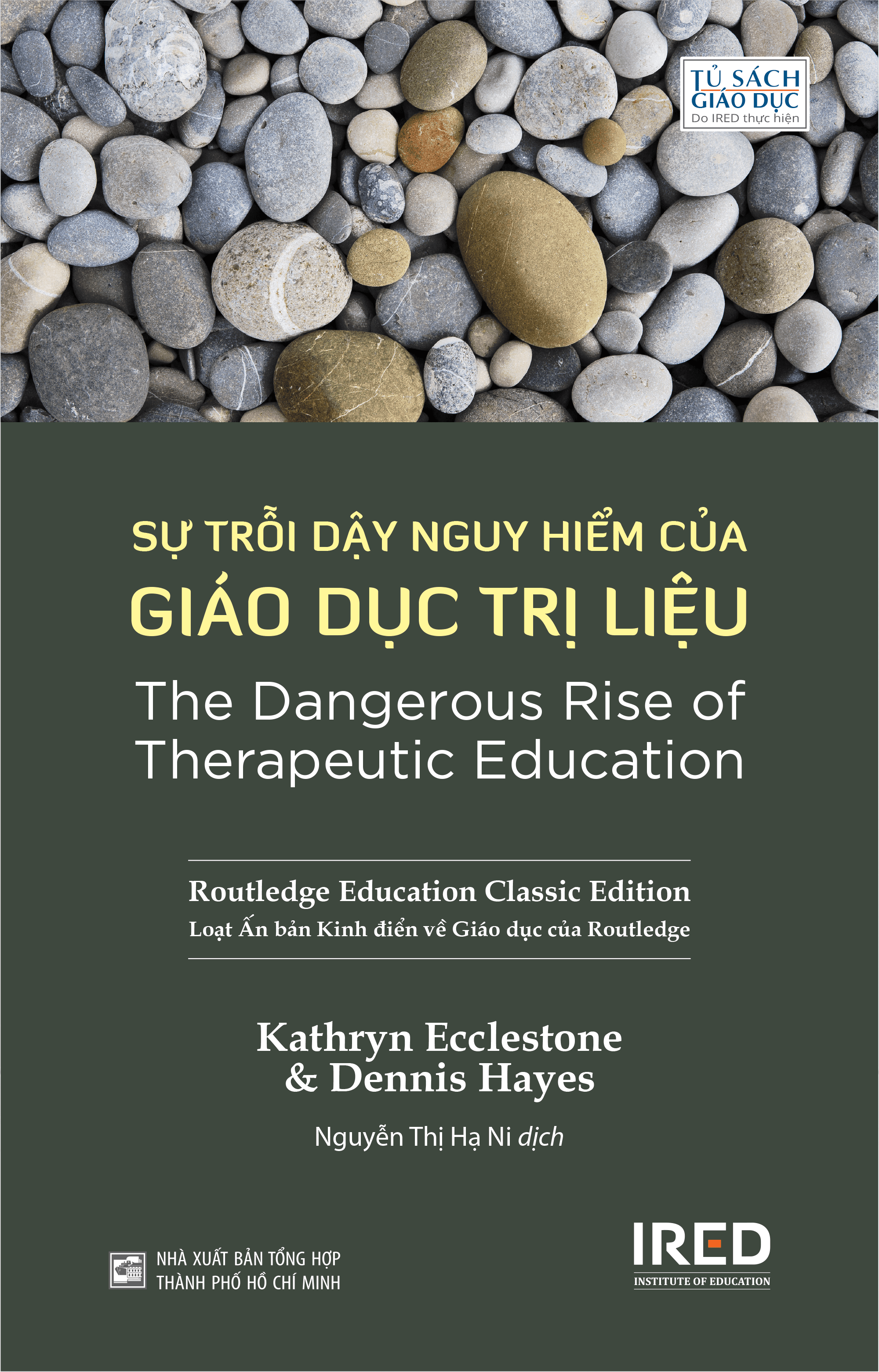 Sự Trỗi Dậy Nguy Hiểm Của Giáo Dục Trị Liệu - Kathryn Ecclestone và Dennis Hayes - IRED Books
