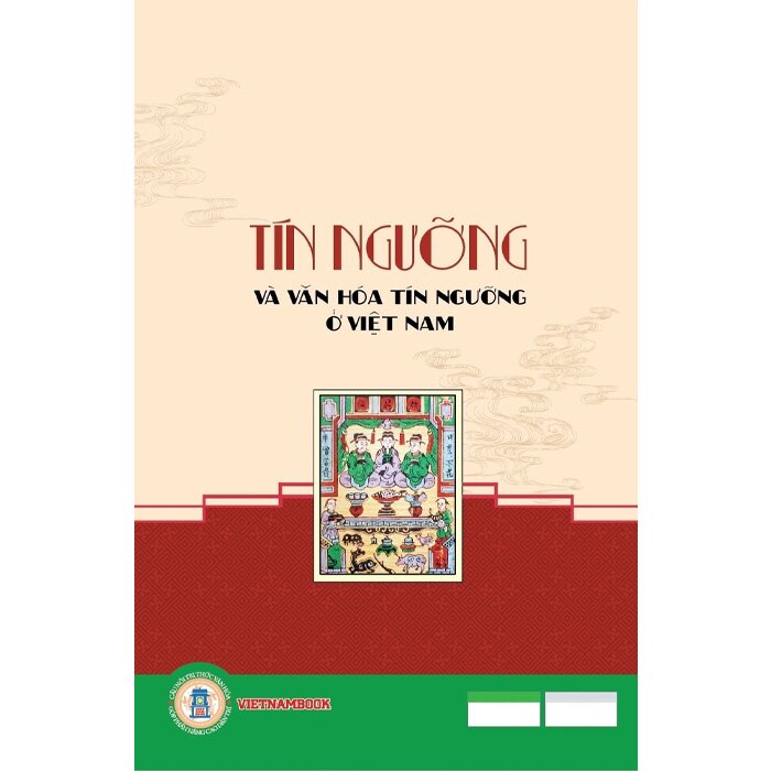 Tín Ngưỡng Và Văn Hoá Tín Ngưỡng Ở Việt Nam