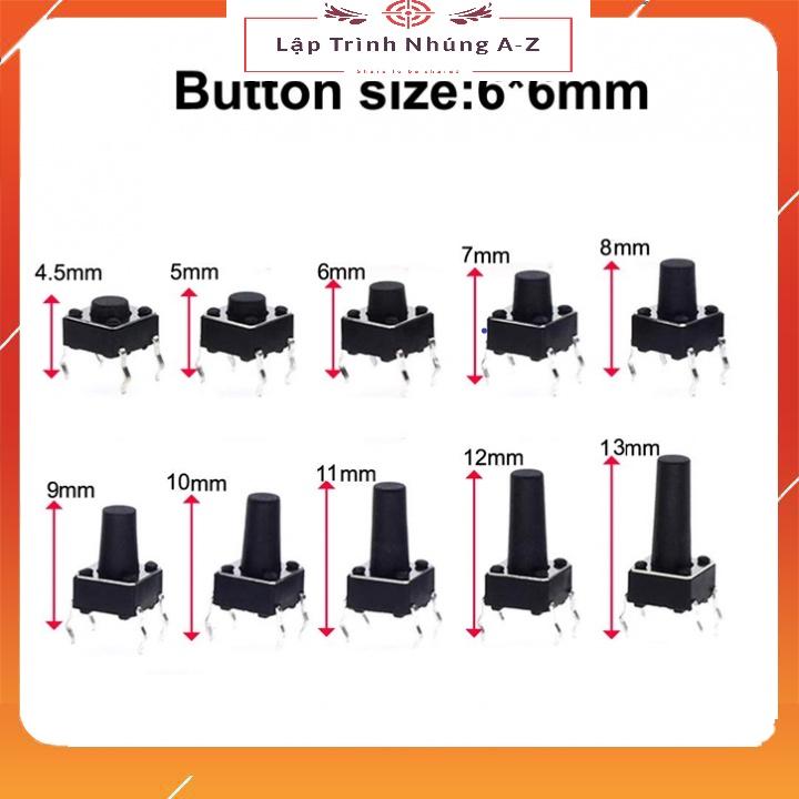 [Lập Trình Nhúng A-Z][G6] Combo 10 Nút Nhấn 4 Chân 6x6x4.3/5/6/7/8/9/10/12/14/16 mm Tiếp Điểm Đồng