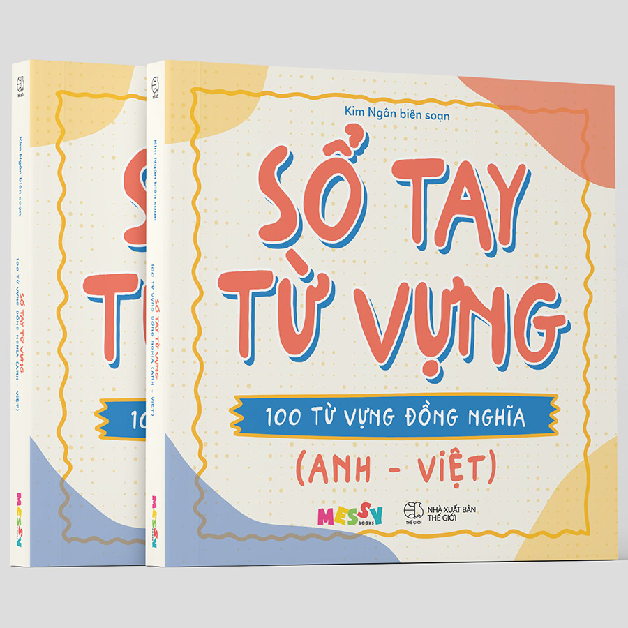 Sổ Tay Từ Vựng – 100 Từ Vựng Đồng Nghĩa (Anh – Việt)