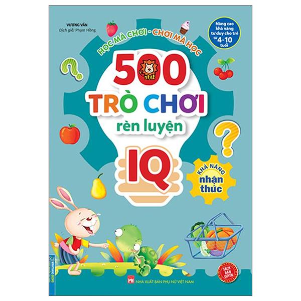 500 Trò Chơi Rèn Luyện IQ - Khả Năng Nhận Thức