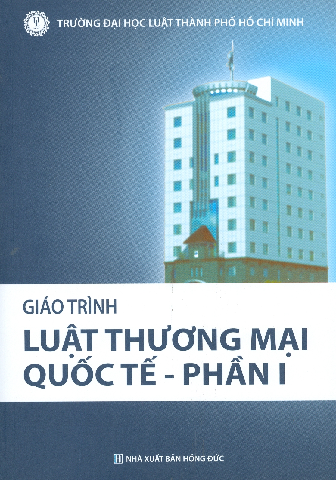 Combo Giáo Trình LUẬT THƯƠNG MẠI QUỐC TẾ - PHẦN 1 + PHẦN 2