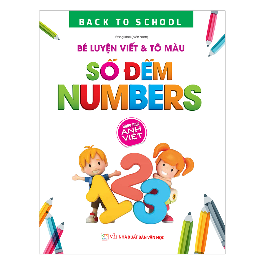 Back To School - Bé Luyện Viết &amp; Tô Màu Số Đếm Numbers – Song Ngữ Anh Việt