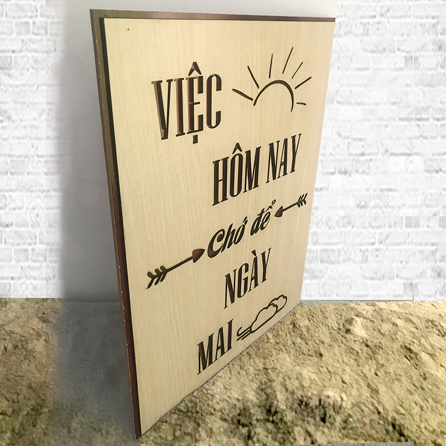 Tranh động lực treo tường khắc laser kích thước lớn “ VIỆC HÔM NAY CHỚ ĐỂ NGÀY MAI”