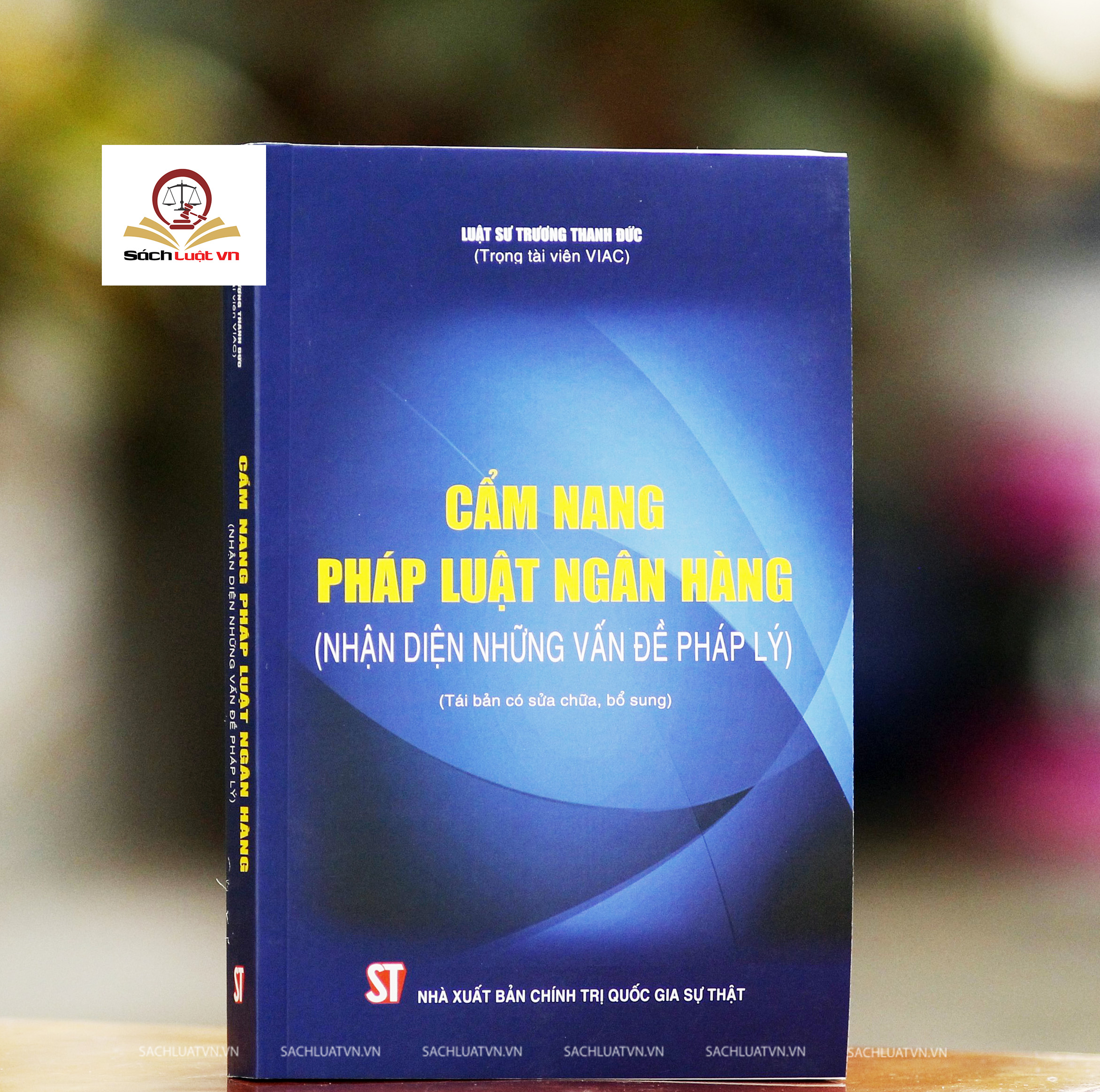 Sách Combo Kinh Doanh Sành Luật Và Cẩm Nang Pháp Luật Ngân Hàng Nhận Diện Những Vấn Đề Pháp Lý (Luật Sư Trương Thanh Đức - Trọng Tài Viên VAIC)