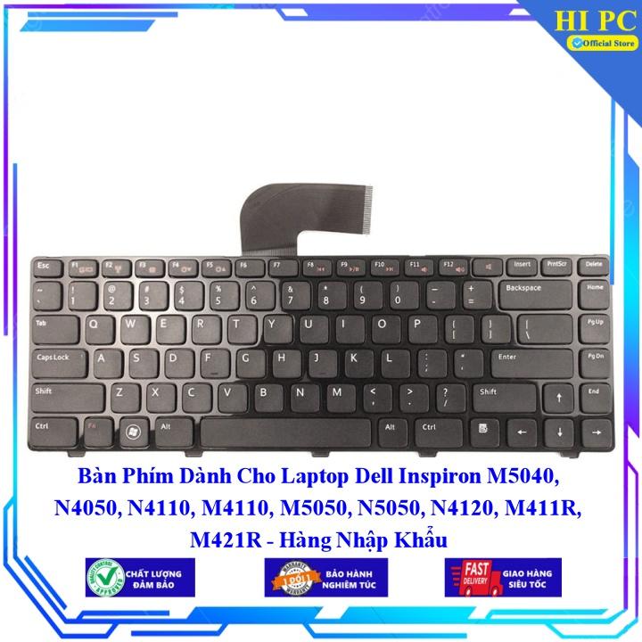 Bàn Phím Dành Cho Laptop Dell Inspiron M5040 N4050 N4110 M4110 M5050 N5050 N4120 M411R M421R - Hàng Nhập Khẩu