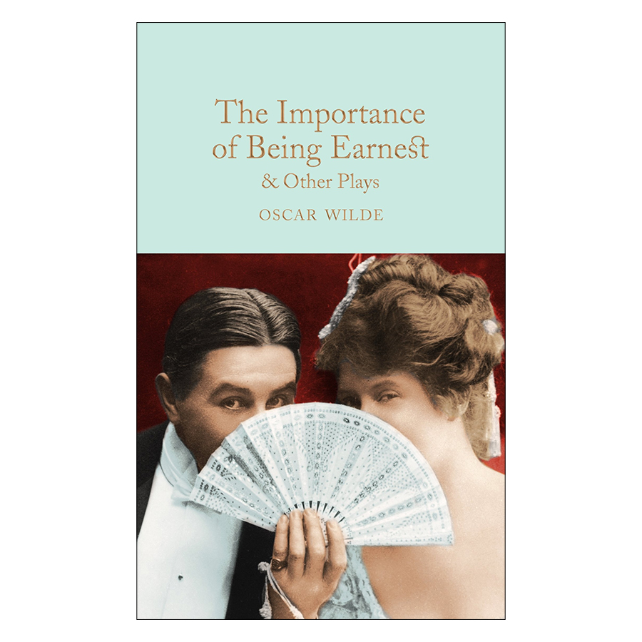 Macmillan Collector Library : The Importance of Being Earnest and Other Plays