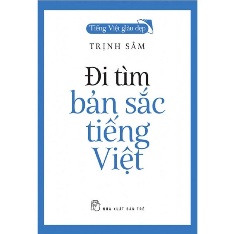 Sách - Đi Tìm Bản Sắc Tiếng Việt ( Trịnh Sâm ) - NXB Trẻ