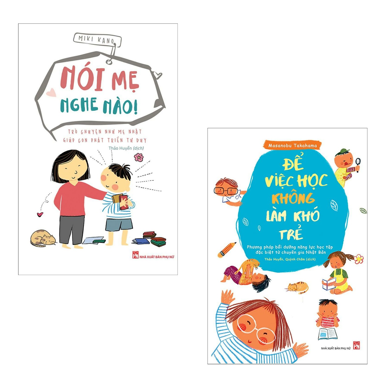 Combo Cẩm Nang Làm Cha Mẹ: Nói Mẹ Nghe Nào - Trò Chuyện Như Mẹ Nhật Giúp Con Phát Triển Tư Duy + Để Việc Học Không Làm Khó Trẻ - Phương Pháp Bồi Dưỡng Năng Lực Học Tập Đặc Biệt Từ Chuyên Gia Nhật Bản