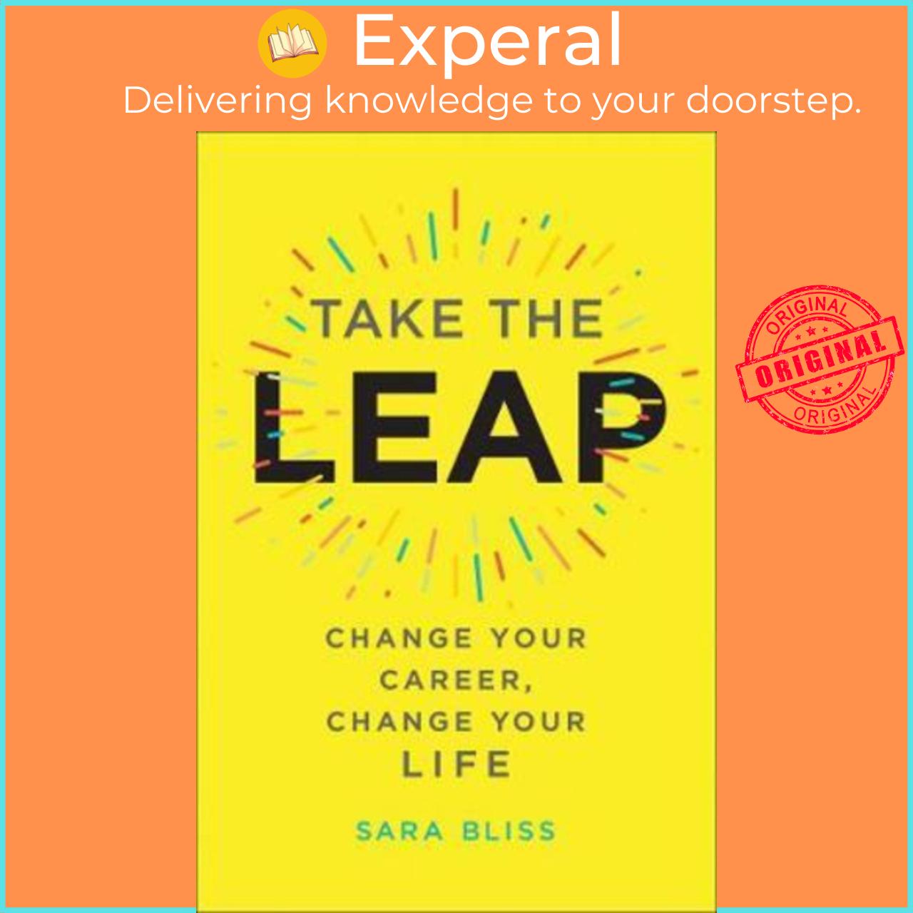 Sách - Take the Leap : Change Your Career, Change Your Life by Sara Bliss (US edition, paperback)