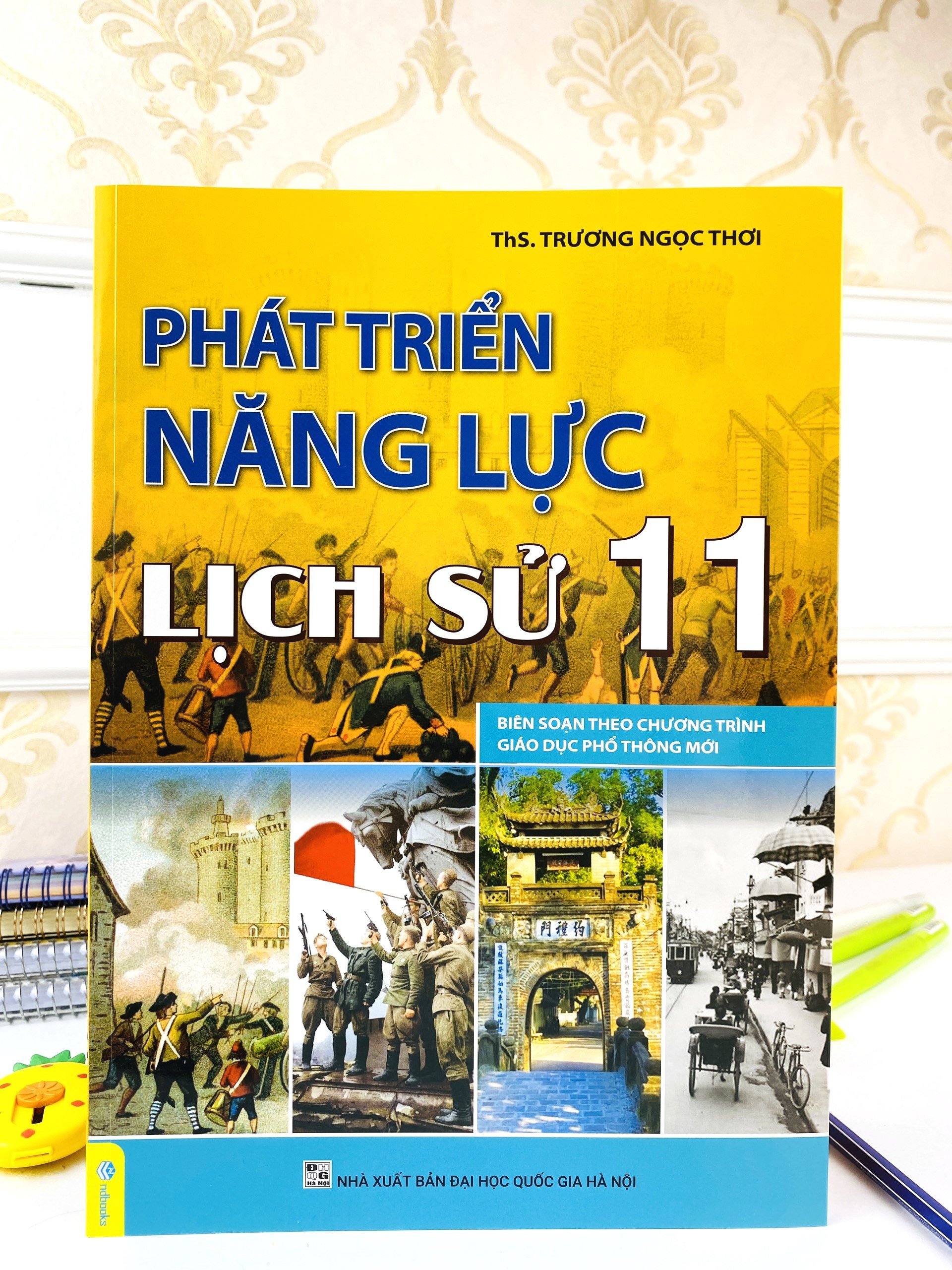 Sách - Phát Triển Năng Lực Lịch Sử 11 - Biên Soạn Theo Chương Trình GDPT Mới - ndbooks