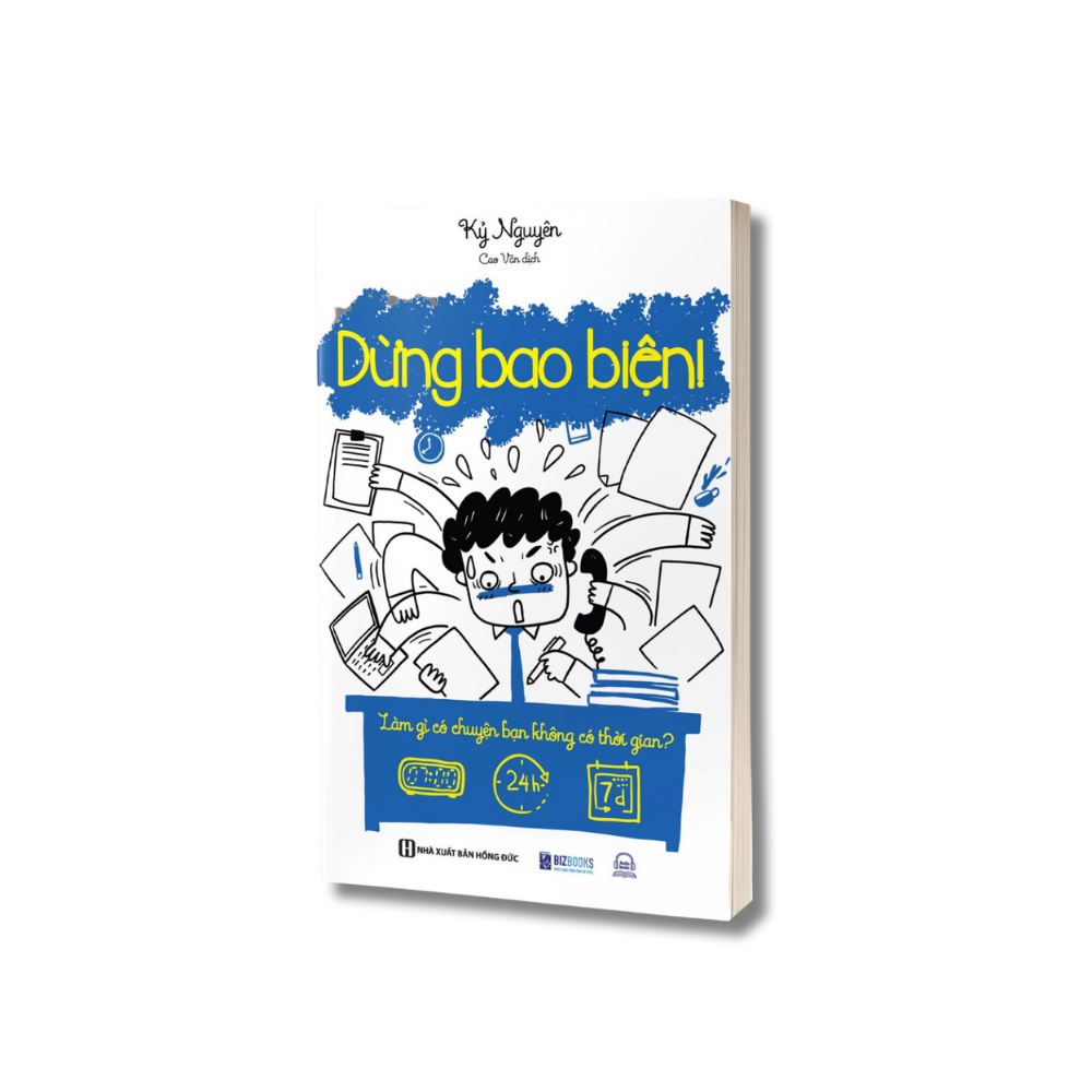 Sách - Dừng Bao Biện! Làm Gì Có Chuyện Bạn Không Có Thời Gian - MCBooks