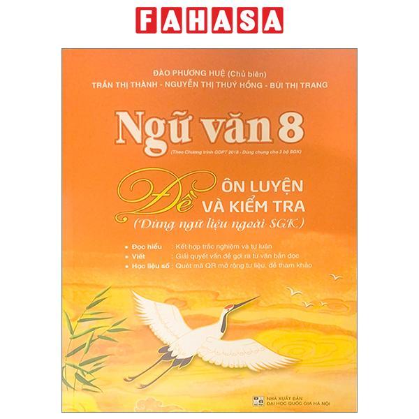 Ngữ Văn 8 - Đề Ôn Luyện Và Kiểm Tra Dùng Ngữ Liệu Ngoài SGK (Theo Chương Trình Giáo Dục Phổ Thông 2018)