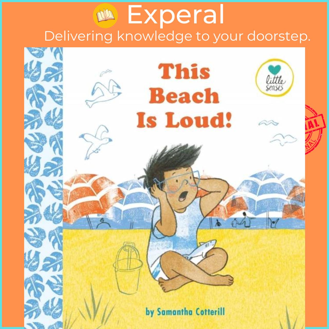 Sách - This Beach is Loud! - For Kids on the Autistic Spectrum (Little Sen by Samantha Cotterill (UK edition, paperback)