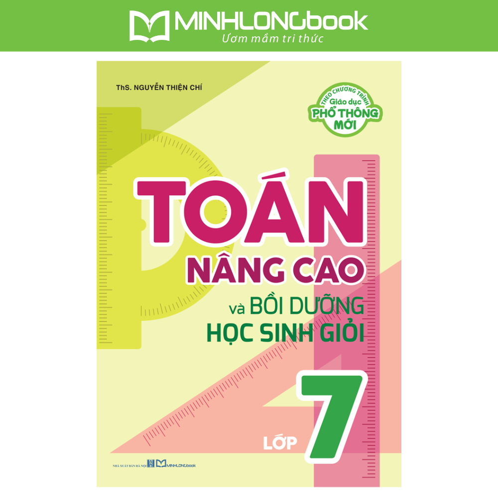 Sách: Toán Nâng Cao Và Bồi Dưỡng Học Sinh Giỏi Lớp 7