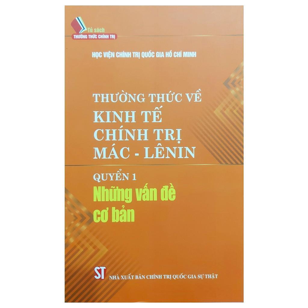 Sách - Thường Thức Về Kinh Tế Chính Trị Mác Lênin - Quyển 1 - Những Vấn Đề Cơ Bản - NXB Chính Trị Quốc Gia