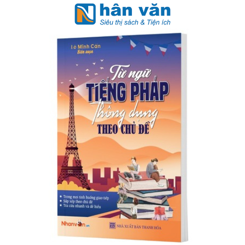 Từ Ngữ Tiếng Pháp Thông Dụng Theo Chủ Đề - Tái Bản