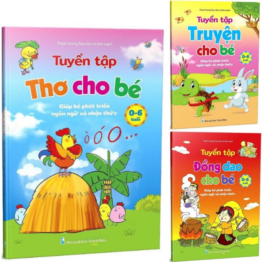 Combo Tuyển Tập Đồng Dao – Thơ – Truyện Cho Bé Từ 0-6 Tuổi (3 Cuốn)