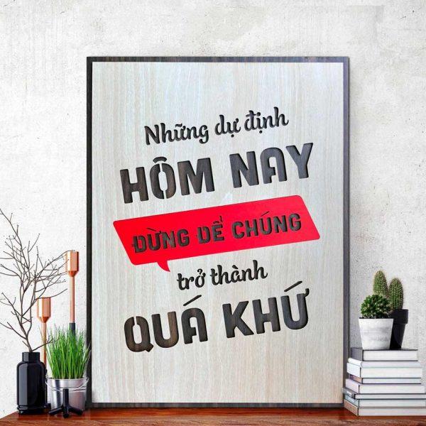 Tranh gỗ decor truyền cảm hứng &quot;Những dự định hôm nay đừng để chúng trở thành quá khứ