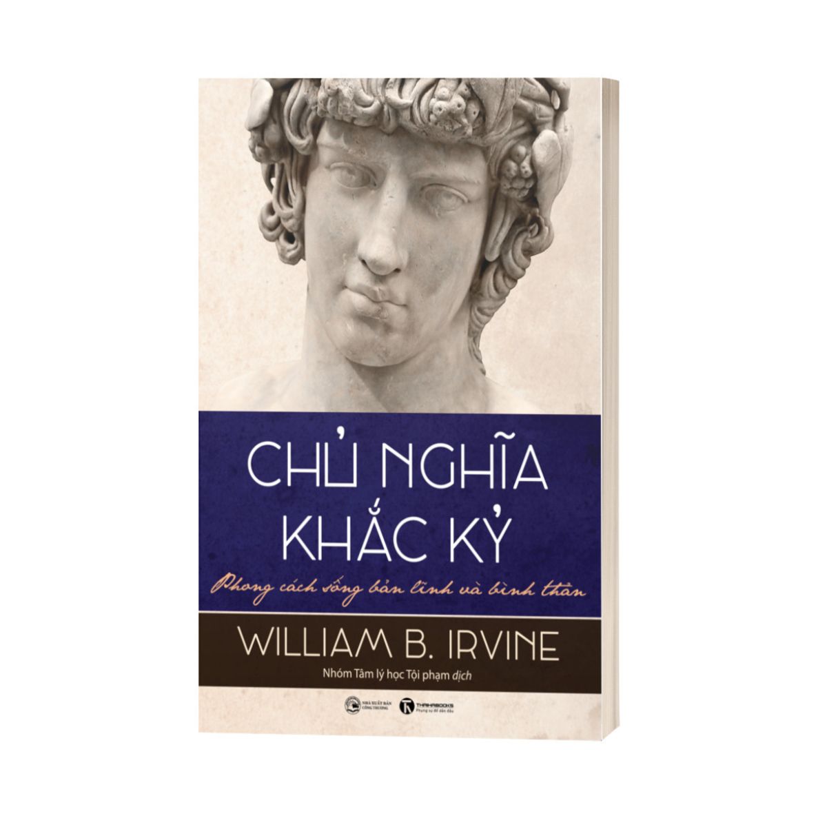 Chủ Nghĩa Khắc Kỷ - Phong Cách Sống Bản Lĩnh Và Bình Thản