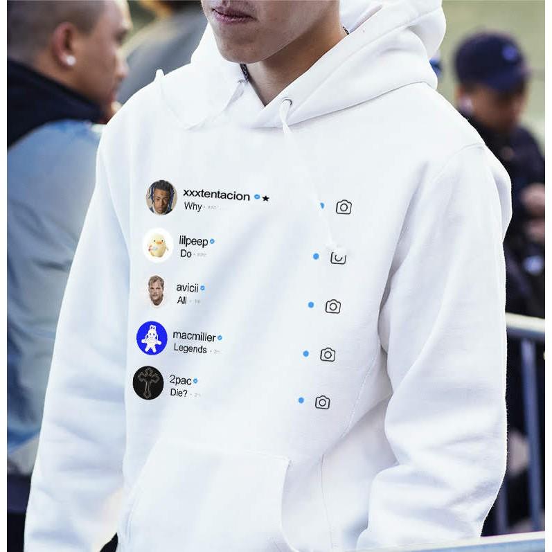 Áo hoodie nỉ Why Do All Legends Die xxxtentacion Avicii unisex