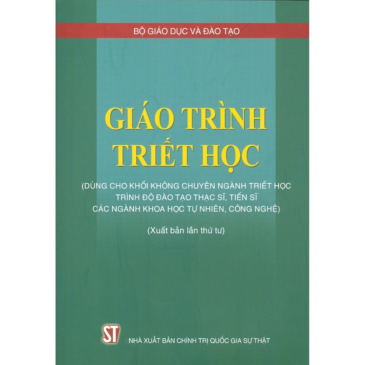 Giáo Trình Triết Học (Dùng Cho Khối Không Chuyên Ngành Triết Học Trình Độ Đào Tạo Thạc Sĩ, Tiến Sĩ Các Ngành Khoa Học Tự Nhiên, Công Nghệ) - Tái bản 2021