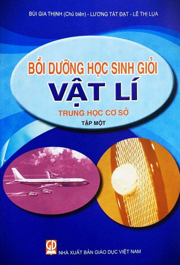 Sách - Bồi dưỡng học sinh giỏi Vật lí THCS - Tập 1