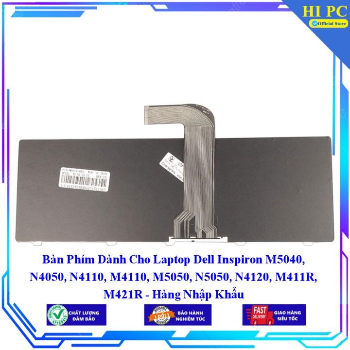 Bàn Phím Dành Cho Laptop Dell Inspiron M5040, N4050, N4110, M4110, M5050, N5050, N4120, M411R, M421R - Hàng Nhập Khẩu