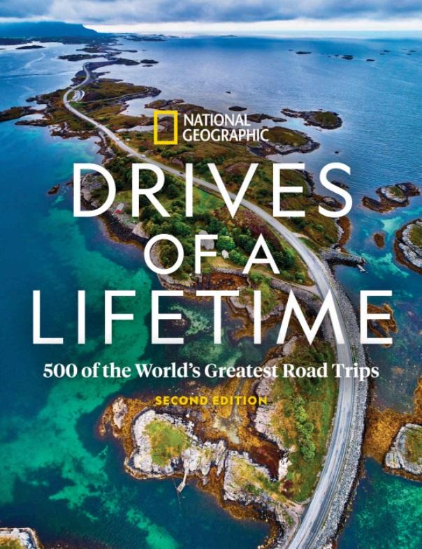 Drives Of A Lifetime 2nd Edition: 500 Of The World's Greatest Road Trips