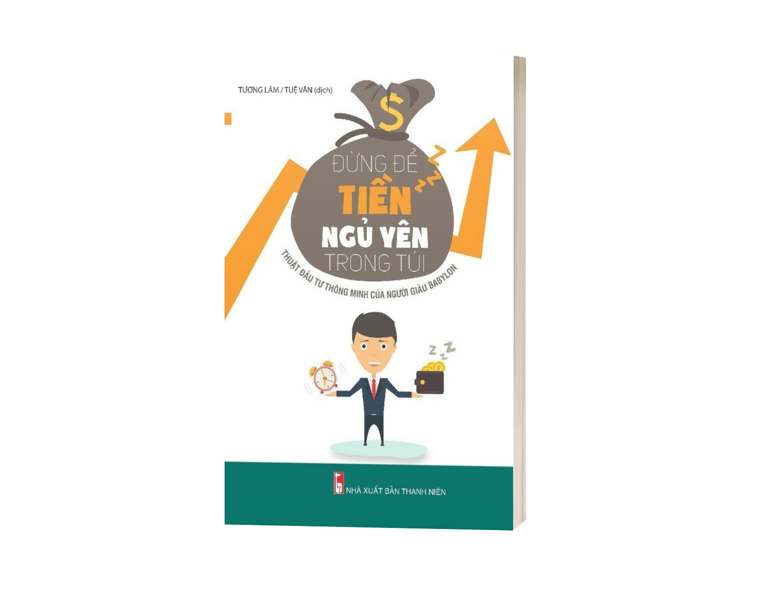 Sách Đừng Để Tiền Ngủ Yên Trong Túi - Thuật Đầu Tư Thông Minh Của Người Giàu Babylon