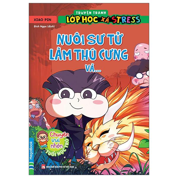 Sách - Truyện Tranh Lớp Học Xả Stress - Nuôi Sư Tử Làm Thú Cưng Và…