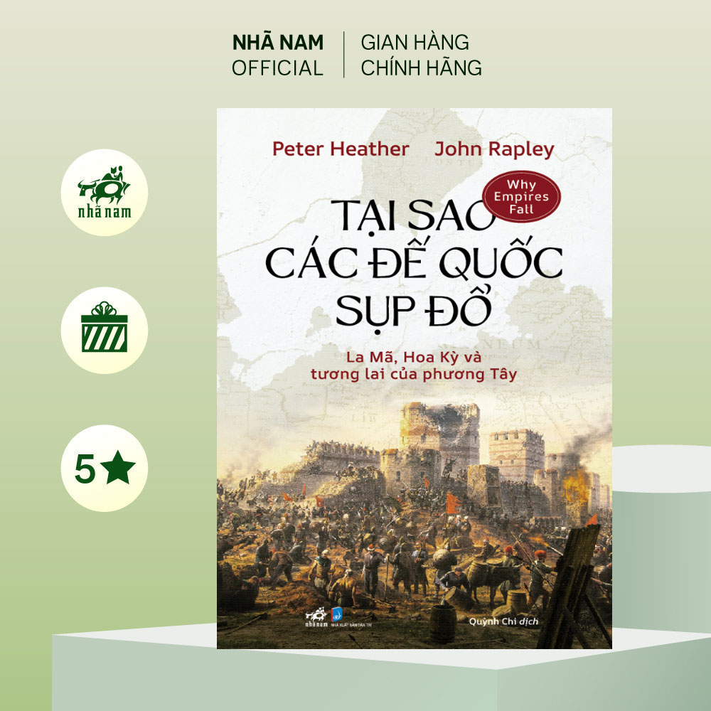 Sách - Tại sao các đế quốc sụp đổ (Peter Heather) (John Rapley) (Nhã Nam Official)