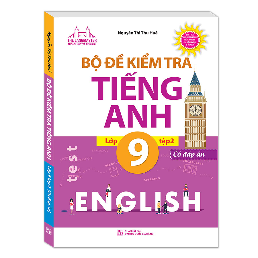 Bộ Đề Kiểm Tra Tiếng Anh Lớp 9 Tập 2 - Có Đáp Án