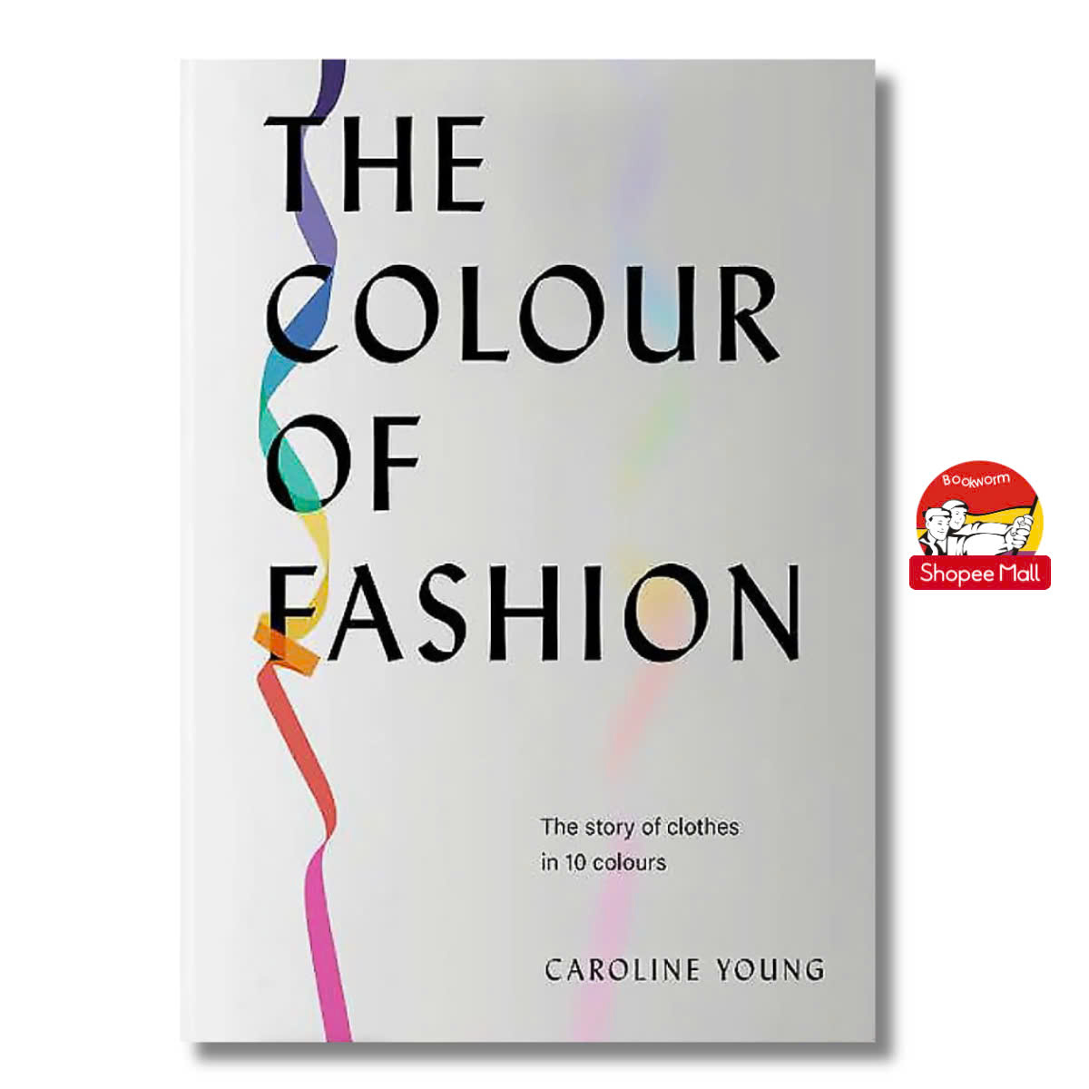 Sách - The Colour of Fashion: The Story of Clothes in Ten Colours by Caroline Young - Sách nghệ thuật, tiếng anh