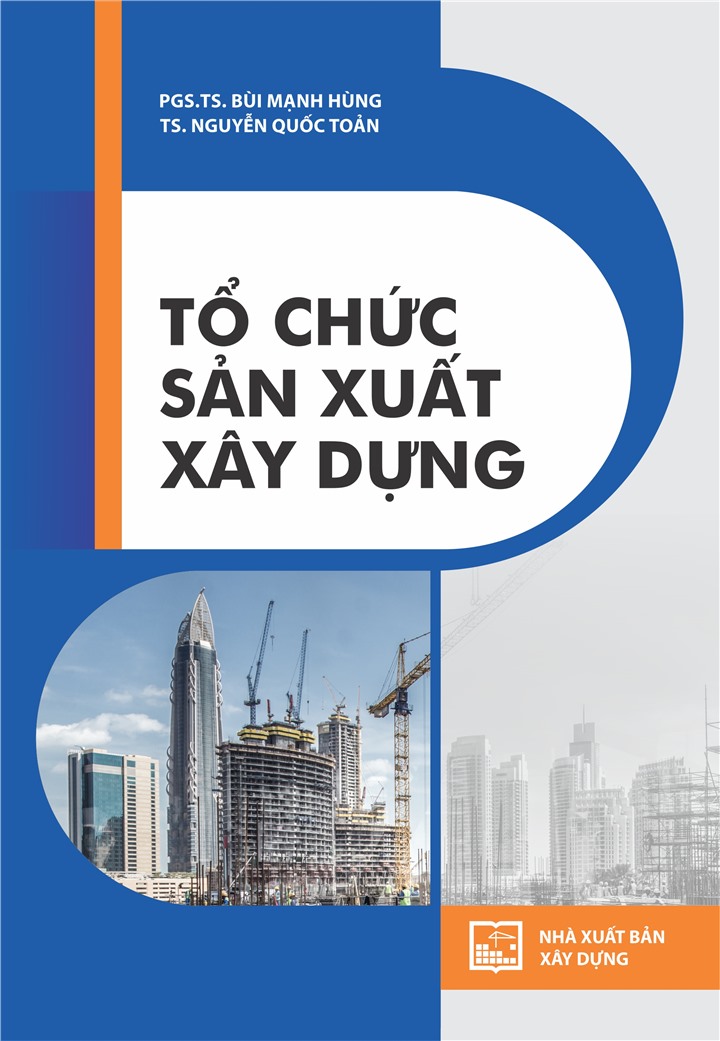 TỔ CHỨC SẢN XUẤT XÂY DỰNG (Tái bản năm 2022)