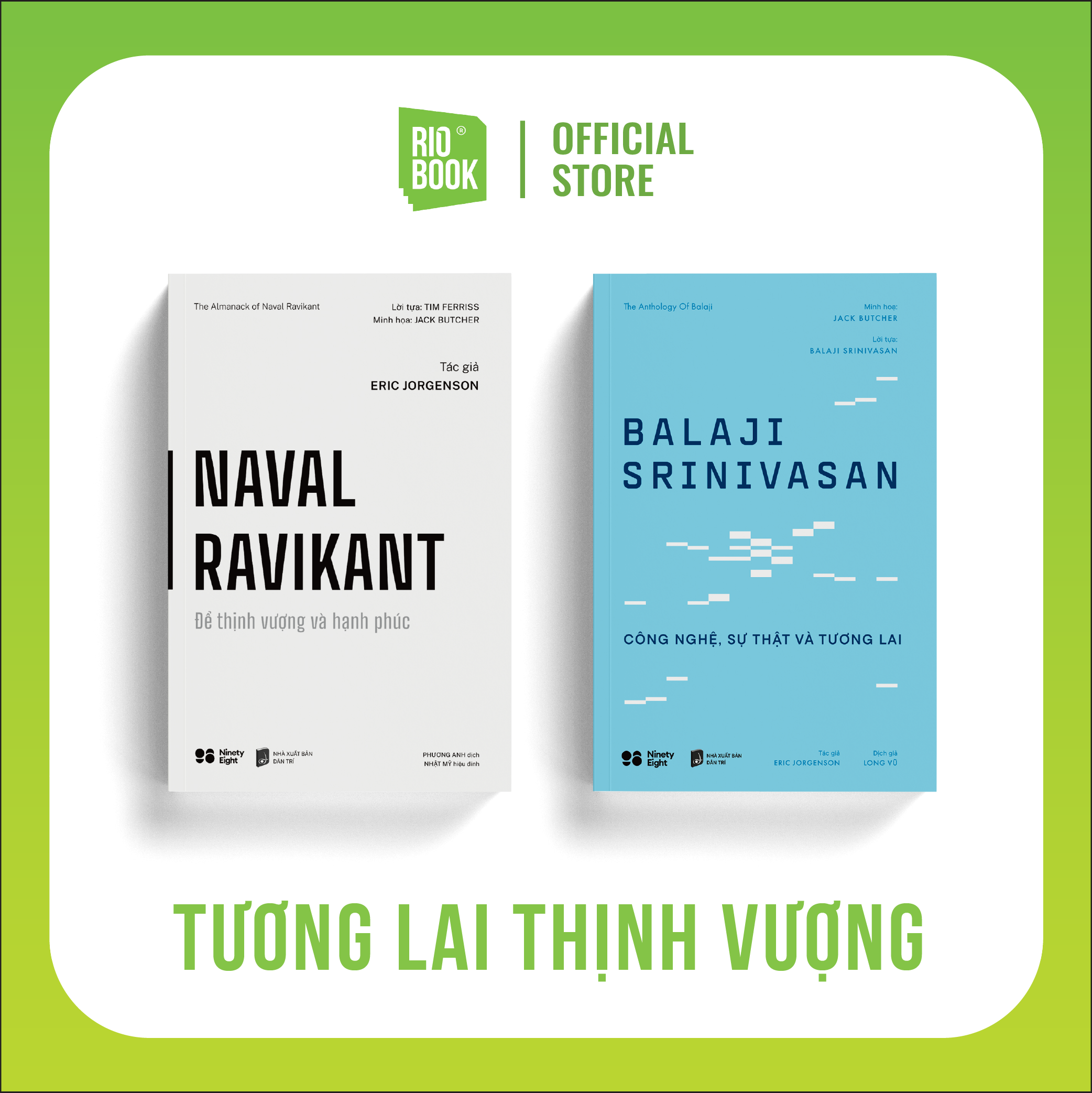 Sách RIO Book - Combo TƯƠNG LAI THỊNH VƯỢNG (Naval Ravikant Để Thịnh Vượng và Hạnh Phúc &amp; Balaji Srinivasan Công nghệ Sự thật Tương lai)