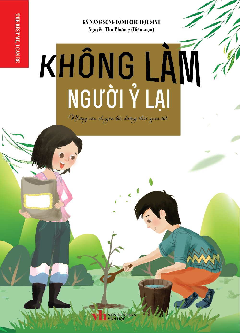 Kỹ năng sống dành cho học sinh - KHÔNG LÀM NGƯỜI Ỷ LẠI