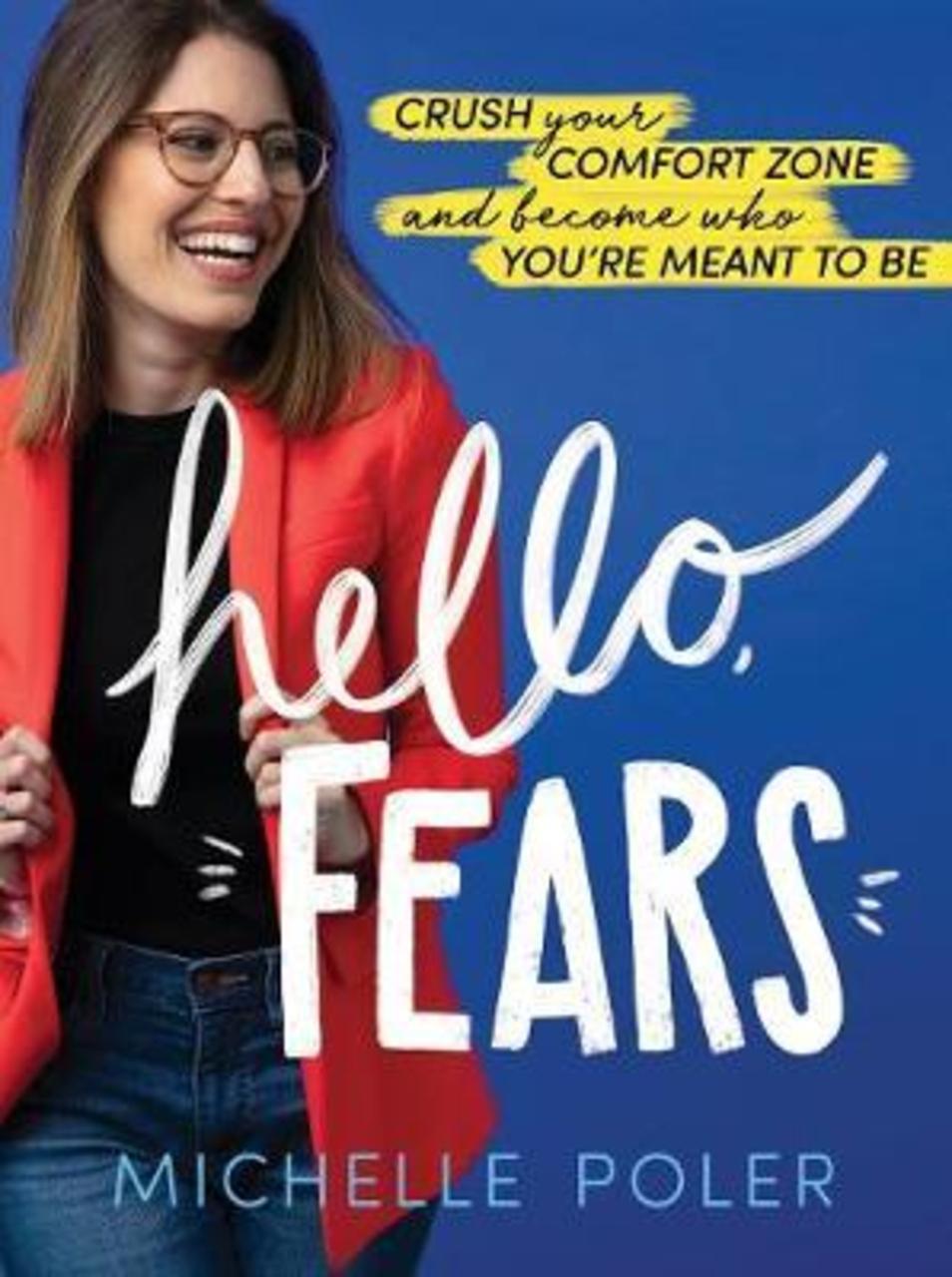 Sách - Hello, Fears : Crush Your Comfort Zone and Become Who You're Meant to B by Michelle Poler (US edition, hardcover)
