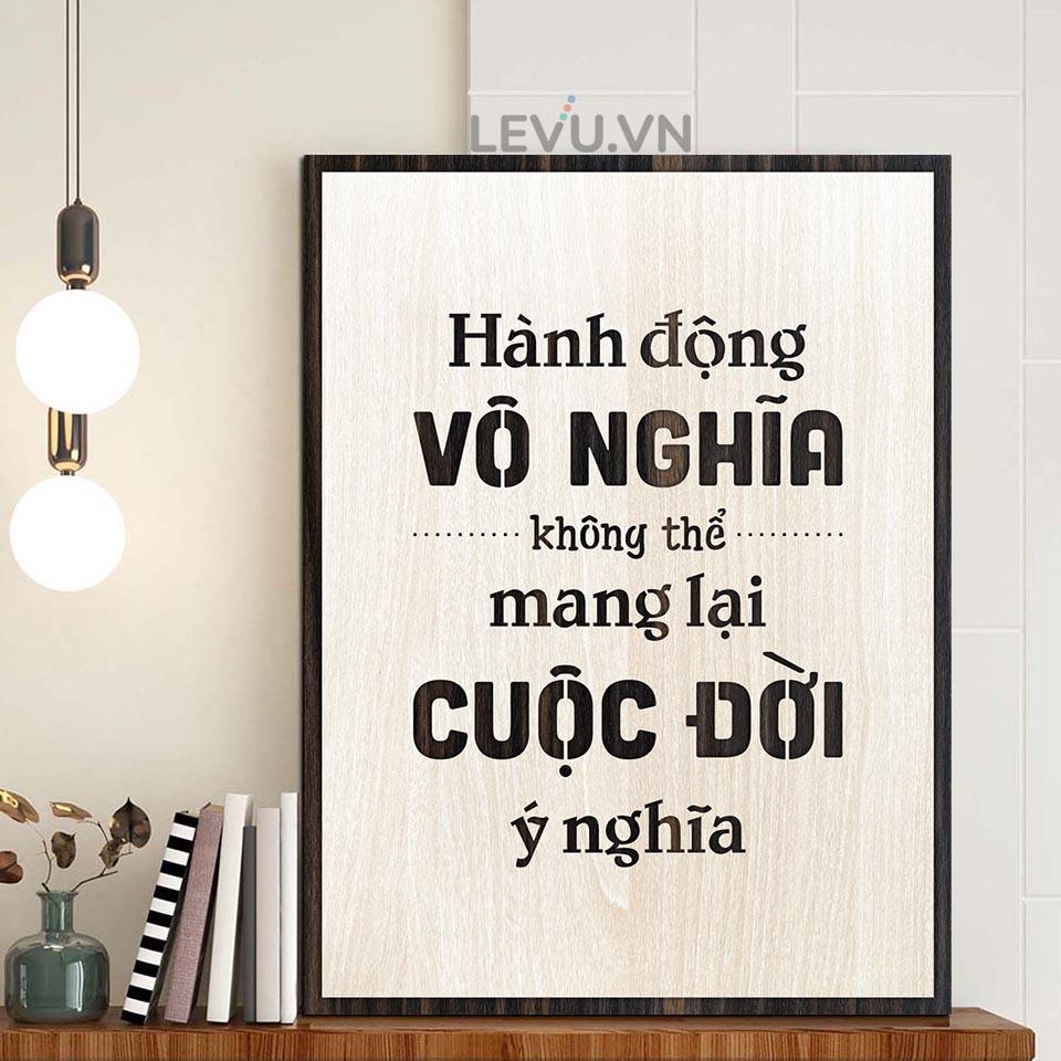 Tranh chữ tạo động lực LEVU LV117 "Hành động vô nghĩa không thể mang lại cuộc đời có nghĩa"