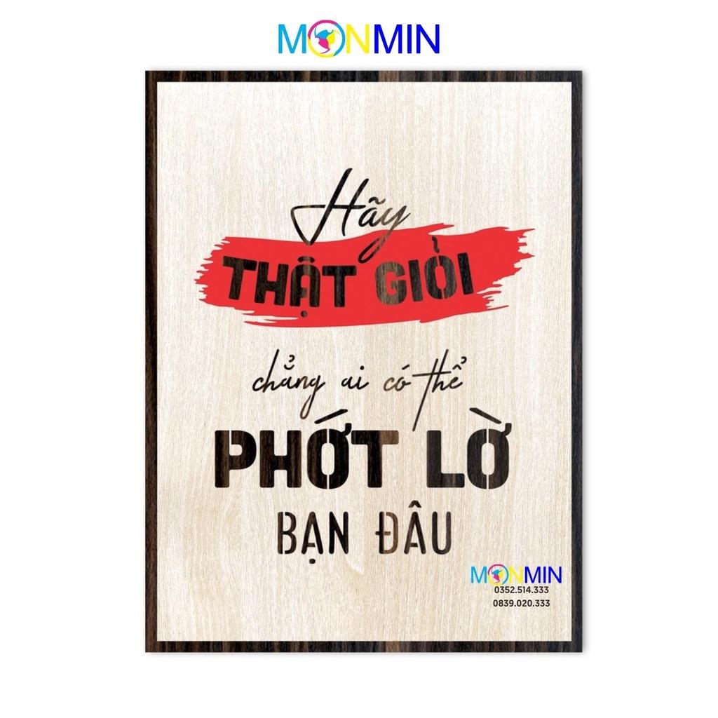 Tranh gỗ slogan tạo động lực Monmin M090 - Hãy thật giỏi chẳng ai có thể phớt lờ bạn đâu