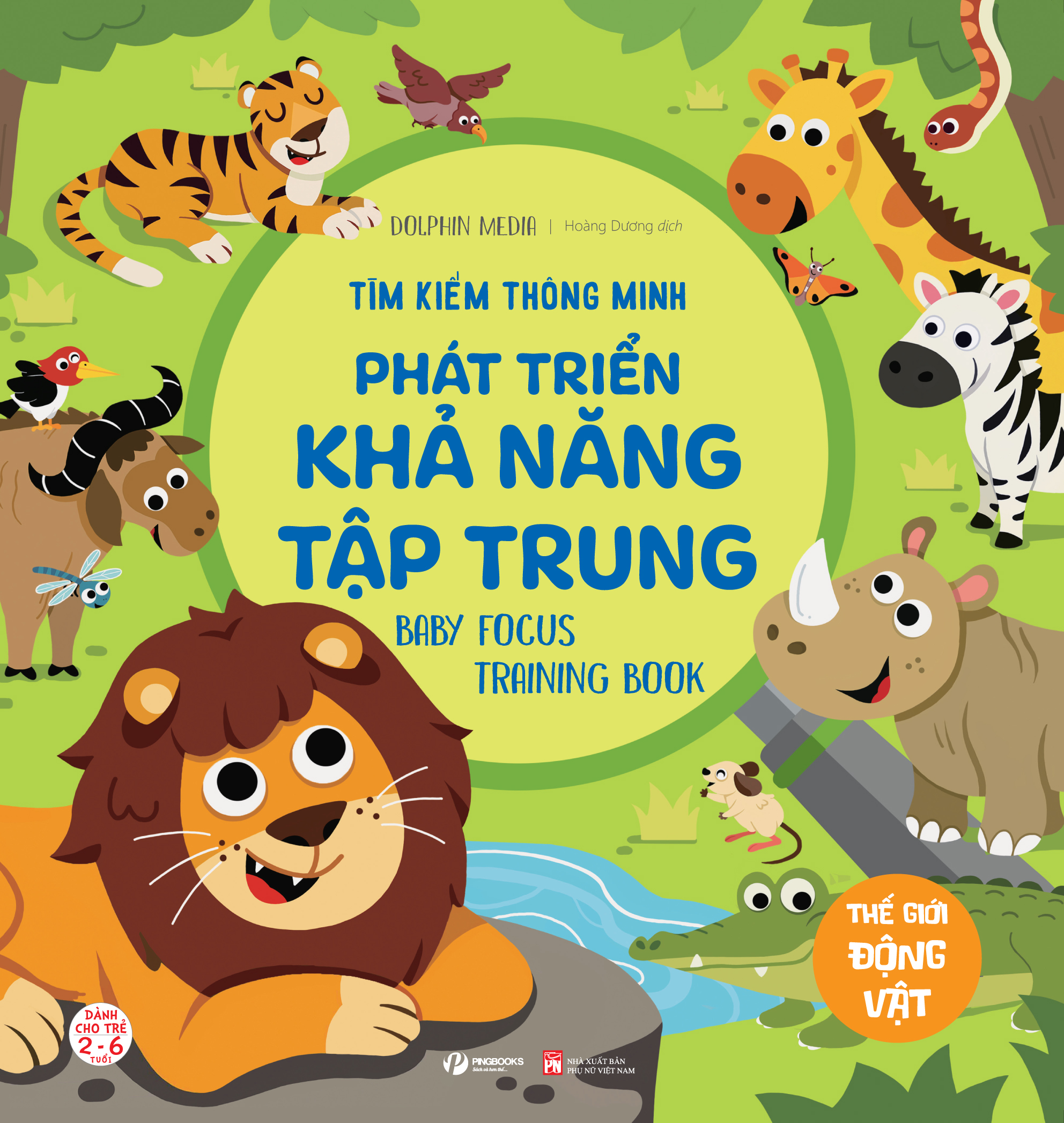 Thế Giới Động Vật - Tìm Kiếm Thông Minh Phát Triển Khả Năng Tập Trung - Dành Cho Trẻ Từ 2-6 Tuổi