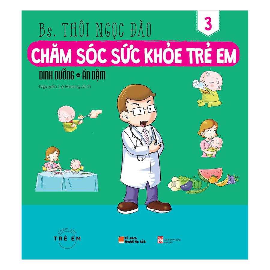 Chăm Sóc Sức Khỏe Trẻ Em (Tập 3): Dinh Dưỡng – Ăn Dặm