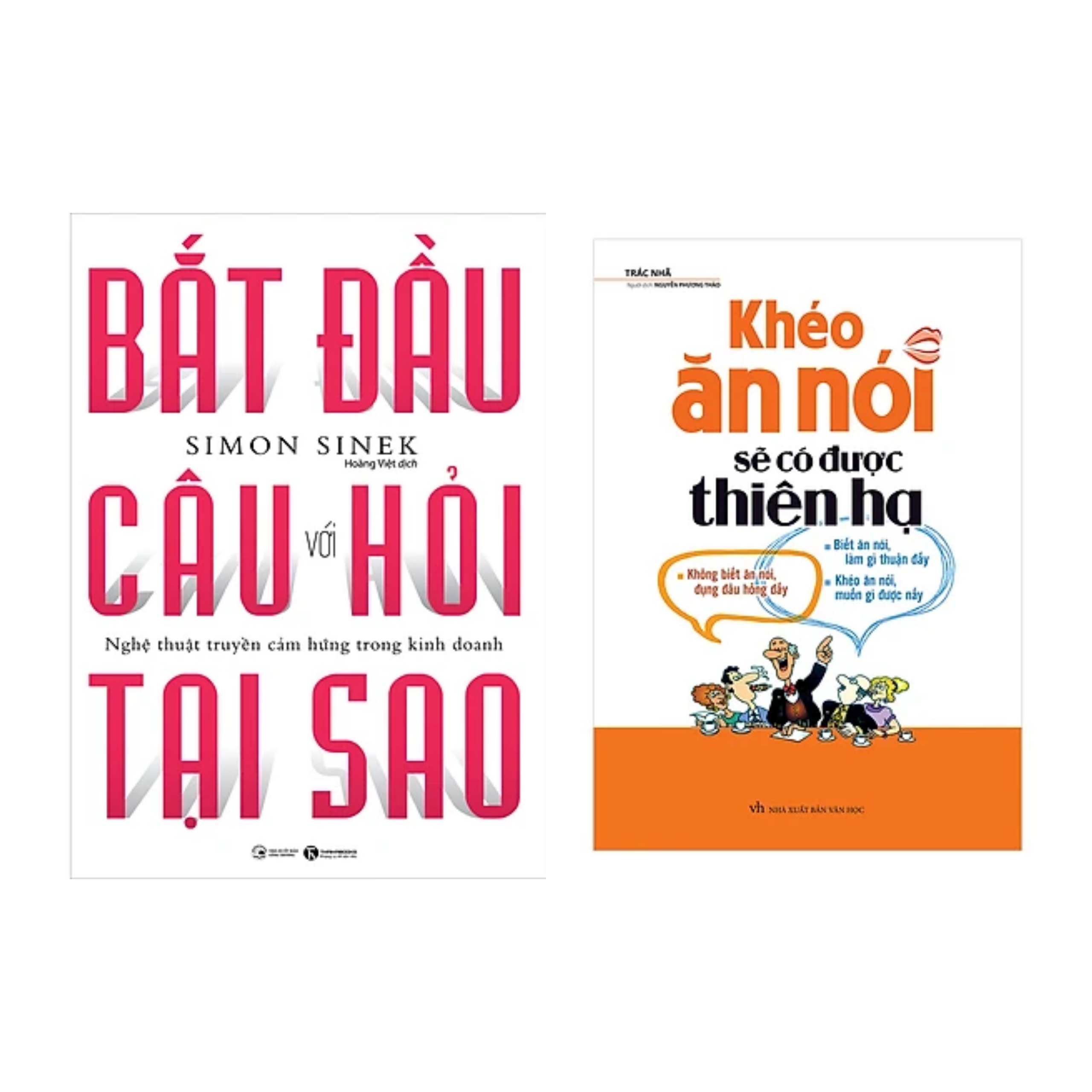 Combo 2 cuốn sách Tư Duy - Kĩ Năng Sống : Khéo Ăn Nói Sẽ Có Được Thiên Hạ  + Bắt Đầu Với Câu Hỏi Tại Sao